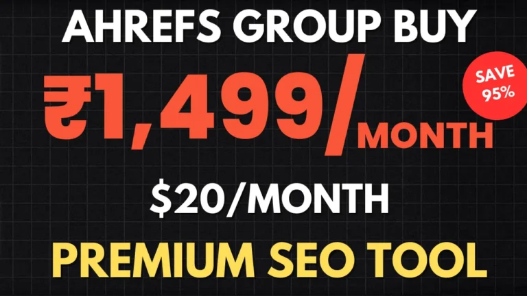 Ahrefs Group Buy – Premium SEO Tool at Just ₹1,499/Month ($20/Month)